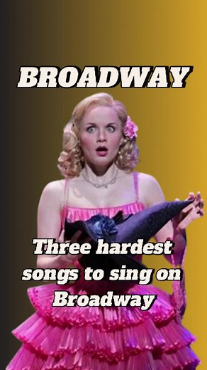 Top 3 Hardest Songs to Sing on Broadway