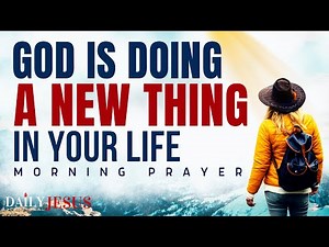 Watch How God Is Doing A New Thing In Your Life (Morning Devotional And Prayer)