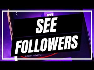 How To Check Twitch Followers On Mobile - Full Guide