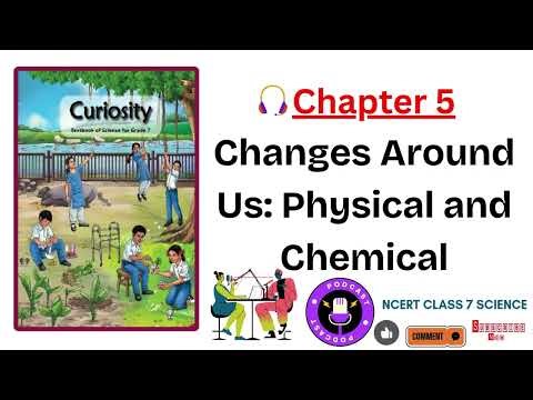(हिंदी)Class 7 Science Chapter 5 Audio Summary | Physical and Chemical Changes | NCERT