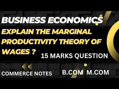Explain the marginal productivity theory of wages | Business Economics | B.com | M.com