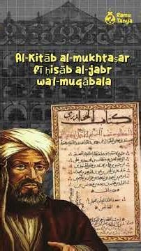 Al-Khwarizmi: Ilmuwan Muslim yang Menciptakan Algoritma