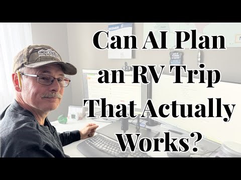 Watch Me Plan An RV Trip With AI