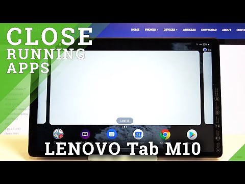 How to Close Running Apps in LENOVO Tab M10 – Close Background Apps