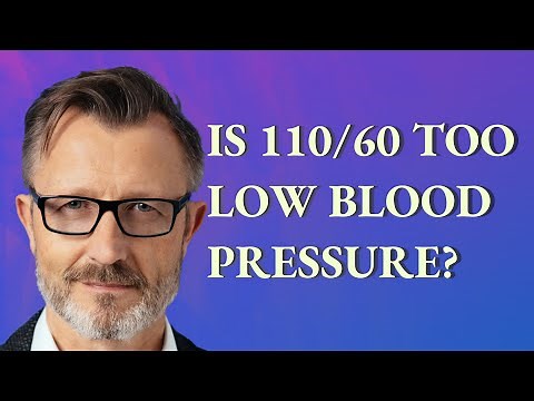 Is 110/60 too low blood pressure?