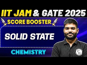 IIT JAM & GATE 2025 - Chemistry | Solid State | PW