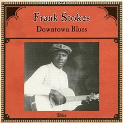 Frank Stokes - Downtown Blues
