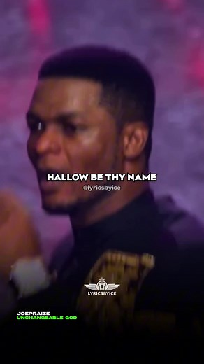 Unchangeable God by Joepraize: Meaningful Worship Lyrics