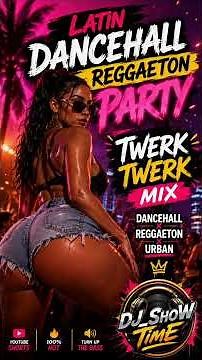 Reggaeton | Dancehall "Twerk-Twerk" Mix DJ_ShoW-TimE