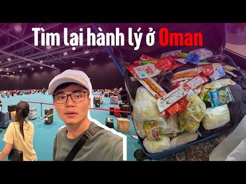 Hành Trình Tìm Lại Hành Lý Ở Oman, Gặp Taxi Ép Giá Và Màn Bóc Đồ Ăn Hỏng Cả Loạt