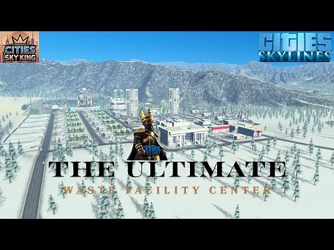 The Perfect Waste Facility Design for Growing Cities | Cities: Skylines