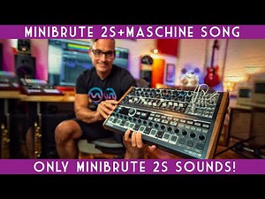 Minibrute 2S+Maschine=Magic. Song with just Minibrute 2S sounds!
