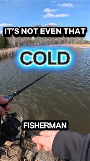 Fishermen will say this isn’t cold… 🥶