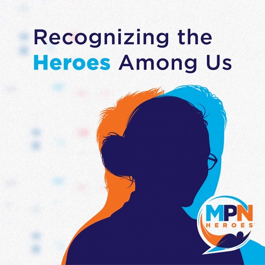We're thrilled to announce this year's MPN Heroes® Recognition...