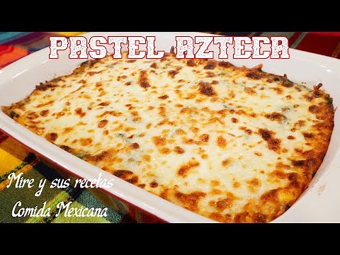 Pastel Azteca con Pollo en salsa roja! Riquisima Receta