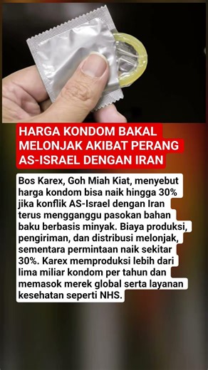 HARGA KONDOM BAKAL MELONJAK AKIBAT PERANG AS-ISRAEL DENGAN IRAN