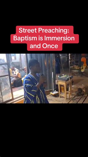 Street Preaching: Understanding Baptism as Immersion