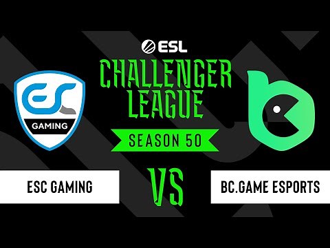 LIVE: ESC Gaming vs BCGame Esports - ESL Challenger League - Season 50 EU