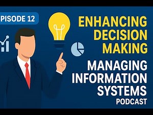 Episode 12: Enhancing Decision Making with Business Intelligence & Analytics | MIS Podcast