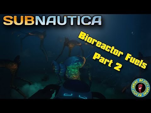 BIOREACTOR FUELS Pt 2 - Subnautica Tips & Tricks
