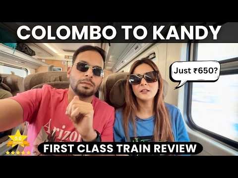 Colombo to KANDY First Class Train Journey in Just ₹650?