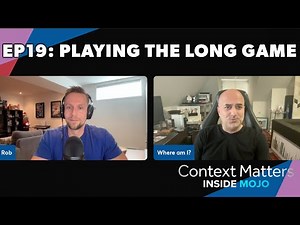 Inside Mojo Ep. 19 - Playing the Long Game