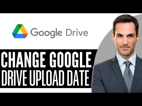 How to Change Google Drive Upload Date – (2026) Step By Step