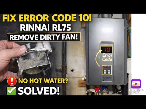 FIX Error CODE 10, RINNAI RL75, REMOVE DIRTY FAN to clean. No hot water, no problem