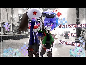 Snowman ~ Sia {☃️💞… Rusame/Gacha/Countryhumans/Gcmm/Russia x America/🇷🇺 x 🇺🇸|Merry Christmas 🎄 |
