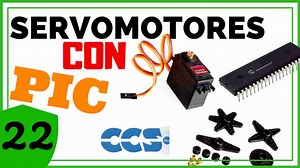 ▷ Servomotor con PIC via PWM y Timer 0 [CCS C]