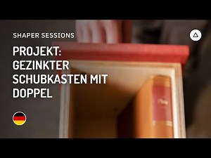 Session 60 – Deutsch | Projekt: Gezeinkter Schubkasten mit Doppel
