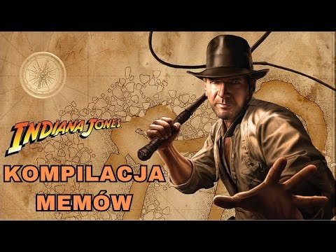 Indiana Jones - kompilacja memów