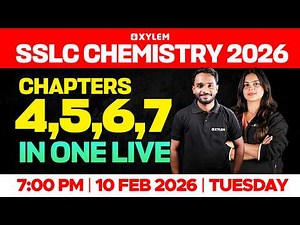 SSLC Chemistry 2026 : Chapters - 4,5,6,7 IN ONE LIVE | Xylem SSLC