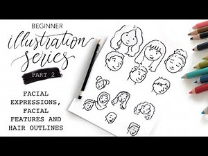 Beginner Illustration Series PART 2: Facial Expressions, Facial Features and Hair Outline