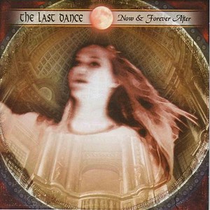 The Last Dance - Now & Forever After