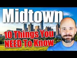Moving To MIDTOWN ATLANTA, 10 Things You NEED To Know!