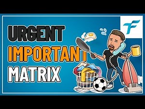 HOW TO PRIORITIZE WITH THE URGENT IMPORTANT MATRIX