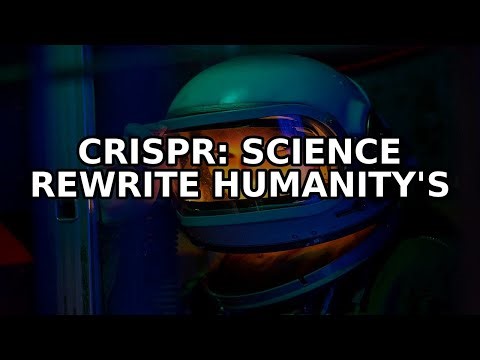 CRISPR: The Science That Will Rewrite Humanity's Future