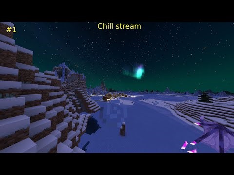Chill mc stream (first stream!!)