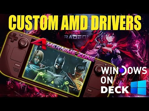 Fix Broken Steam Deck Games! AMD Modified Drivers | Windows Setup Guide | Amernime Zone Drivers