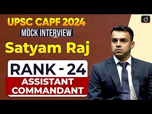 UPSC CAPF AC 2024 | Satyam Raj | Rank – 24 | Mock Interview | Drishti IAS English