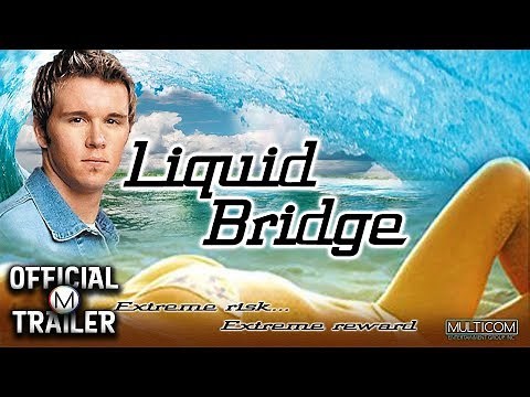 LIQUID BRIDGE (2003) | Official Trailer
