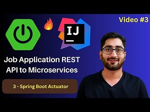 Spring Boot Actuator | Job Application Project | Spring Boot REST API to Microservices | Video #3