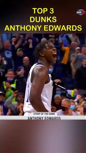 Anthony Edwards TOP 3 DUNKS 🤯