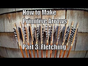 How to Make Primitive Arrows, Part 3: Fletching