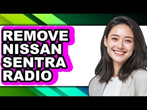 How to Remove Nissan Sentra Radio - Easy Guide