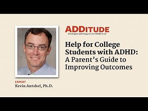 Help for College Students with ADHD: A Parent’s Guide to Improving Outcomes with Kevin Antschel