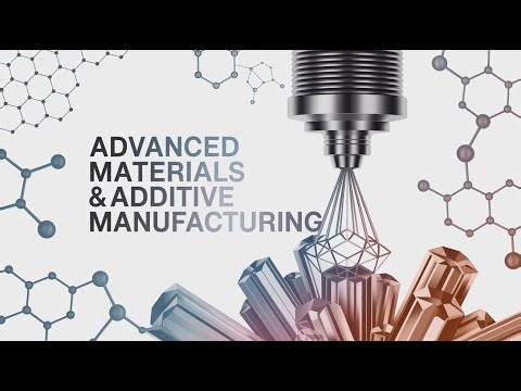 Advanced Materials and Additive Manufacturing