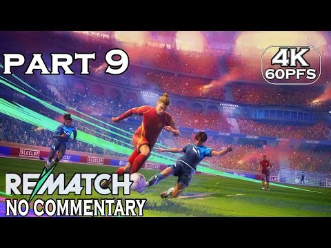 REMATCH Gameplay Walkthrough PART 9 4K-60FPS - No Commentary
