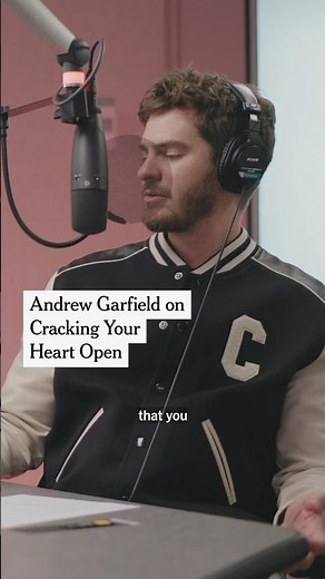 Andrew Garfield on Cracking Your Heart Open